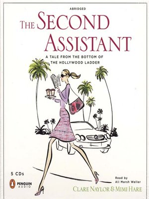 cover image of The Second Assistant: A Tale from the Bottom of the Hollywood Ladder